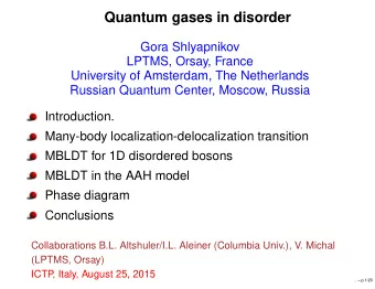 Quantum gases in disorder  Gora Shlyapnikov  LPTMS, Orsay, France  University of Amsterdam, The