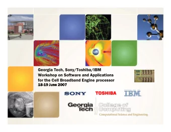 Georgia Tech, Sony/Toshiba/IBM  W  Workshop on Software and Applications  k h  S ft  d A  li  ti