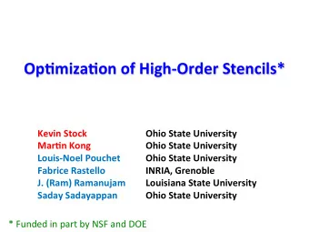 Op#miza#on  of  High-Order  Stencils*          Kevin  Stock