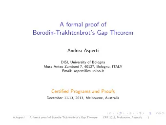 A formal proof of  Borodin-Trakhtenbrots Gap Theorem  Andrea Asperti  DISI, University of