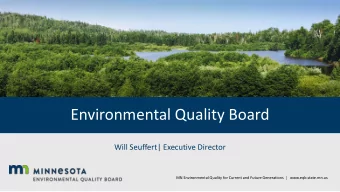 Environmental Quality Board  Will Seuffert| Executive Director  MN Environmental Quality for