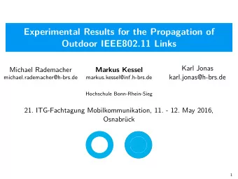 Experimental Results for the Propagation of  Outdoor IEEE802.11 Links  Karl Jonas  Michael