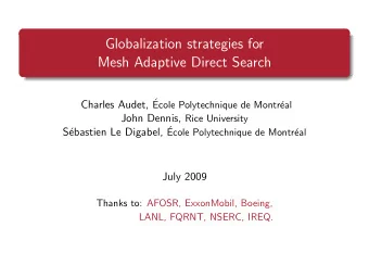 Globalization strategies for  Mesh Adaptive Direct Search Charles Audet,   Ecole Polytechnique de