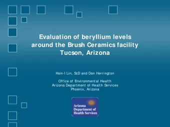 Evaluation of beryllium levels  around the Brush Ceramics facility  Tucson, Arizona  Hsin-I Lin, S