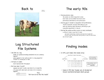 Back to  The early 90s  Where is  this from? Growing memory sizes file systems can afford large