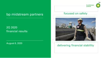 bp midstream partners  2Q 2020  financial results  August 6, 2020  delivering financial stability
