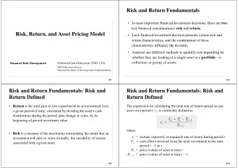 Risk and Return Fundamentals  In most important financial/investment decisions, there are two