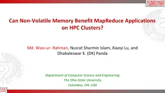 Can Non-Volatile Memory Benefit MapReduce Applications  on HPC Clusters?  Md. Wasi-ur- Rahman,