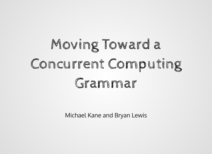 moving toward a concurrent computing grammar