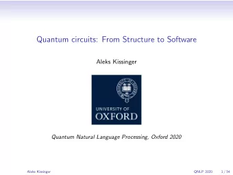 Quantum circuits: From Structure to Software  Aleks Kissinger  Quantum Natural Language Processing,