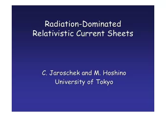 Radiation-  -Dominated  Dominated  Radiation  Relativistic Current Sheets  Relativistic Current