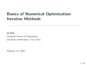 Basics of Numerical Optimization:  Iterative Methods  Ju Sun  Computer Science &amp; Engineering