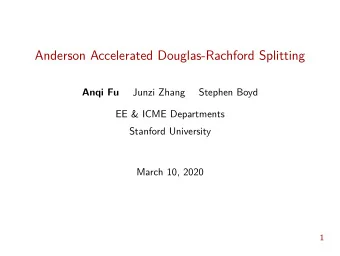 Anderson Accelerated Douglas-Rachford Splitting  Anqi Fu  Junzi Zhang  Stephen Boyd  EE &amp; ICME