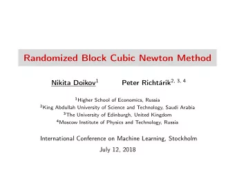Randomized Block Cubic Newton Method Nikita Doikov 1 arik 2, 3, 4  Peter Richt 1 Higher School of