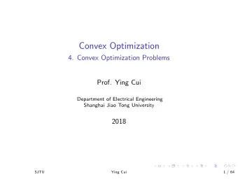 Convex Optimization  4. Convex Optimization Problems  Prof. Ying Cui  Department of Electrical