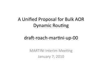 A Unified Proposal for Bulk AOR  Dynamic Rou:ng  dra&lt;roachmar:niup00  MARTINI