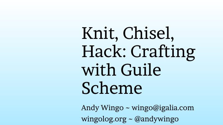 knit chisel hack crafting with guile scheme