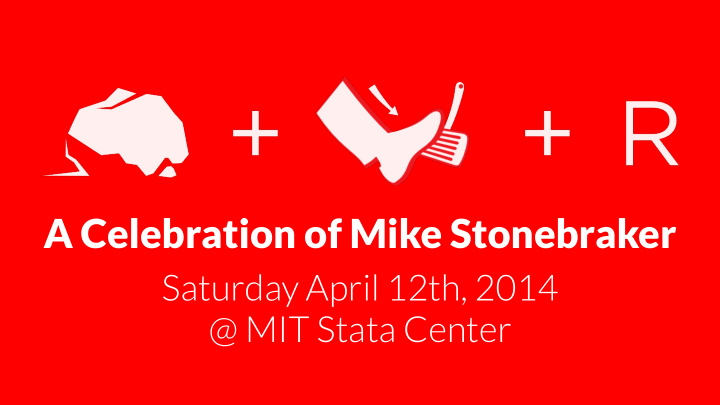 a celebration of mike stonebraker