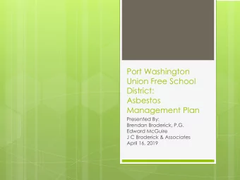 Port Washington  Union Free School  District:  Asbestos  Management Plan  Presented By:  Brendan