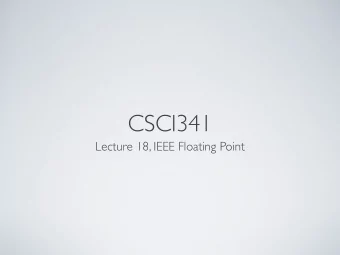 CSCI341  Lecture 18, IEEE Floating Point  Image courtesy of http://debsbookbag.blogspot.com/  The