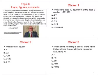 Clicker 1  loops, figures, constants  What is the base 10 equivalent of the base 2