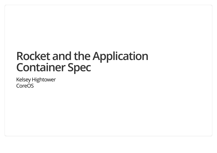 rocket and the application container spec