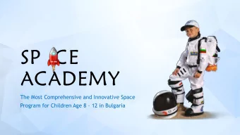 SP  CE  ACADEMY  The Most Comprehensive and Innovative Space Program for Children Age 8  12 in