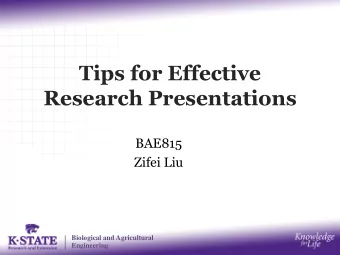 Tips for Effective  Research Presentations  BAE815  Zifei Liu  Biological and Agricultural