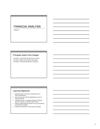FINANCIAL ANALYSIS  Chapter 4  2  Principals Used in this Chapter  Principle 3: Cash Flows Are
