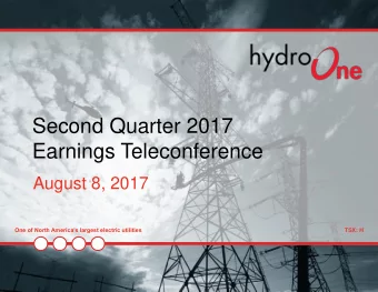 Second Quarter 2017  Earnings Teleconference  August 8, 2017 One of North Americas largest