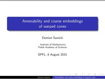 Amenability and coarse embeddings  of warped cones  .  Damian Sawicki  Institute of Mathematics