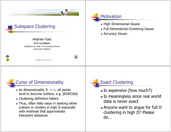 Motivation  High Dimensional Issues  Subspace Clustering  Full Dimensional Clustering Issues