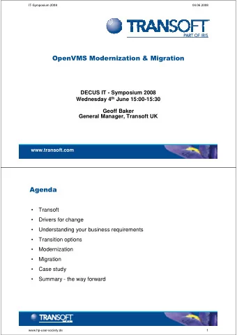 OpenVMS Modernization &amp; Migration  DECUS IT - Symposium 2008 Wednesday 4 th June 15:00-15:30
