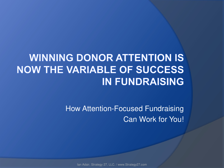 how attention focused fundraising