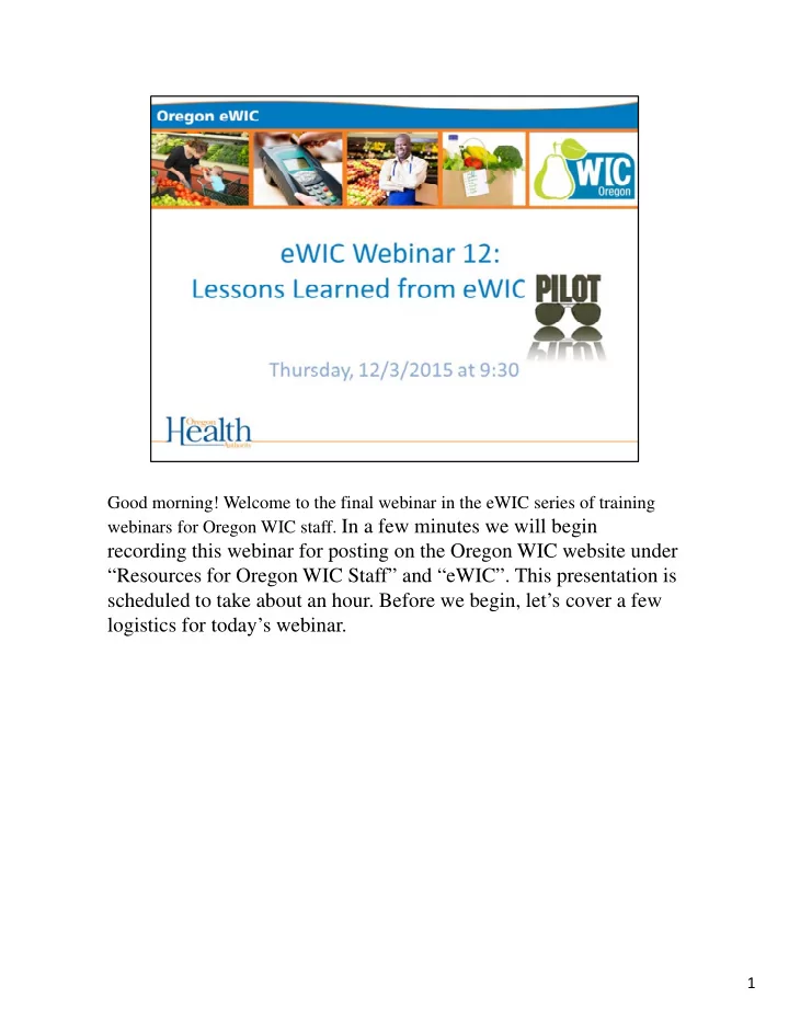 webinars for oregon wic staff in a few minutes we will