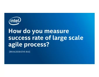 How do you measure  success rate of large scale  agile process?  [BHAGEERATHI BAI]  About me..