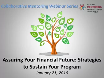 Assuring Your Financial Future: Strategies  to Sustain Your Program  January 21, 2016  2016