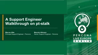 A Support Engineer  Walkthrough on pt-stalk  Marcos Albe  Marcelo Altmann  Principal Support