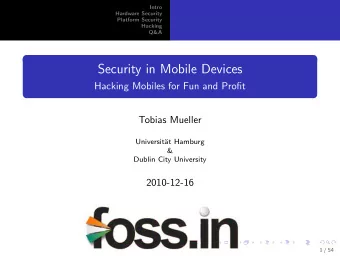 Security in Mobile Devices  Hacking Mobiles for Fun and Profit  Tobias Mueller  Universit  at