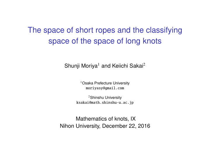 the space of short ropes and the classifying space of the