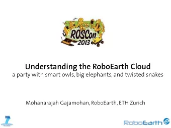 Understanding the RoboEarth Cloud  a party with smart owls, big elephants, and twisted snakes
