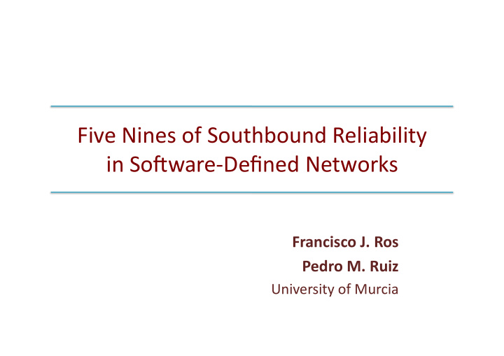 five nines of southbound reliability in so5ware defined