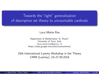 Towards the right generalization  of descriptive set theory to uncountable cardinals  Luca