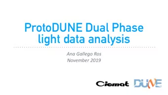 ProtoDUNE Dual Phase  light data analysis  Ana Gallego Ros  November 2019  Contents  2  PMT