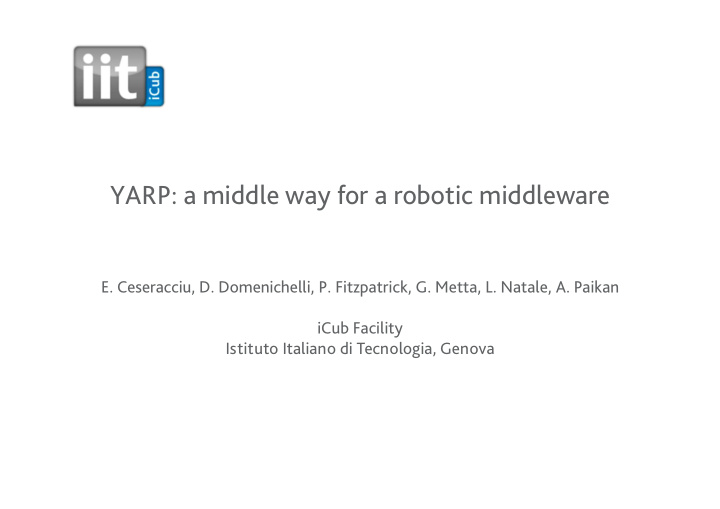 yarp a middle way for a robotic middleware