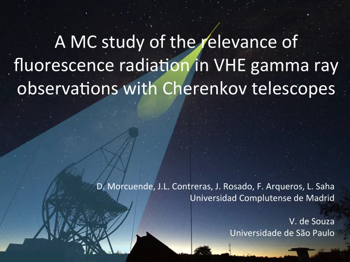 a mc study of the relevance of fluorescence radia6on in