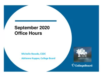 Office Hours  Michelle Rosado, CSDE  Adrienne Kupper, College Board  Attendee  Reminders  Thank