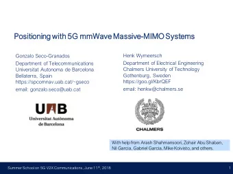 Positioning with 5G mmWave Massi  sive-MIMO Systems  Henk Wymeersch  Gonzalo Seco-Granados