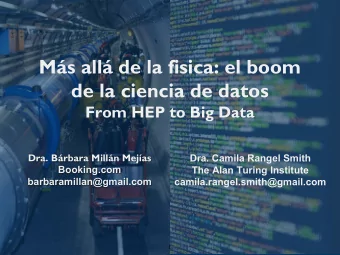Ms all de la fisica: el boom  de la ciencia de datos  From HEP to Big Data  Dra. Brbara