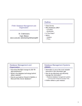 Outline  Class Survey  IT420: Database Management and  Organization  Why Databases (DB)?